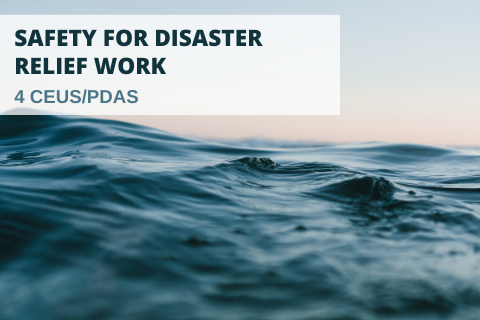Safety for Disaster Relief Work (34OD06)