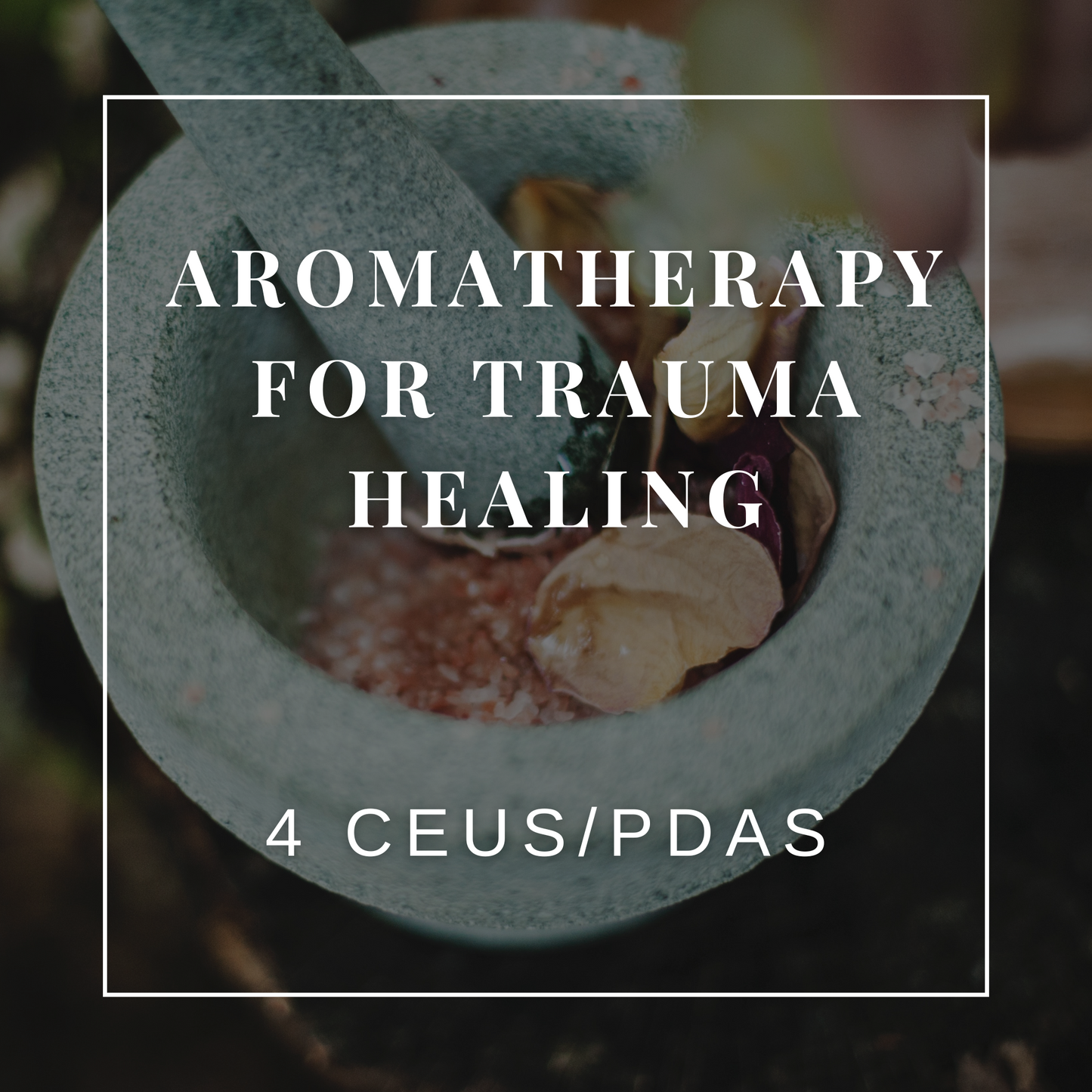 Aromatherapy for Trauma Healing