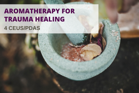 Aromatherapy for Trauma Healing (Online)