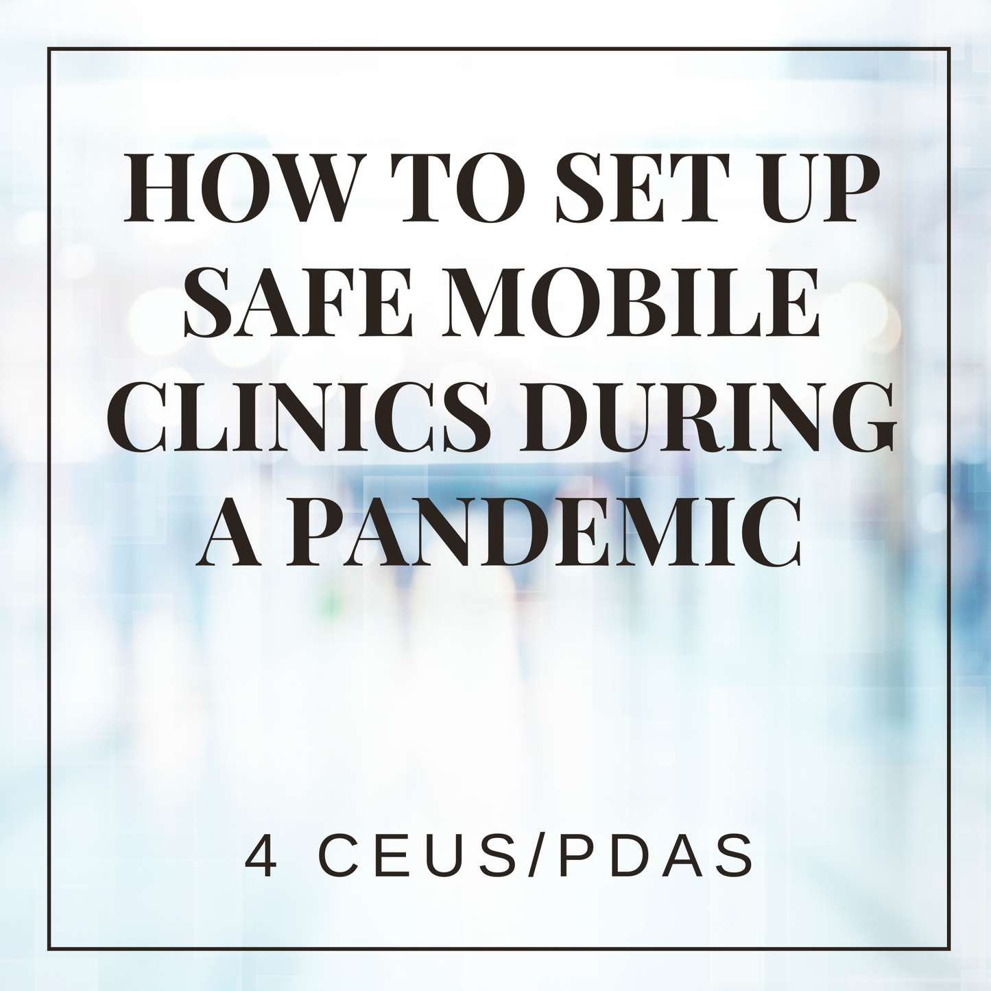 How to Set Up Safe Mobile Clinics During a Pandemic