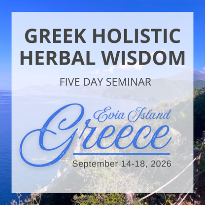 Greek Holistic Herbal Wisdom 2: A Five-Day Seminar in Greece